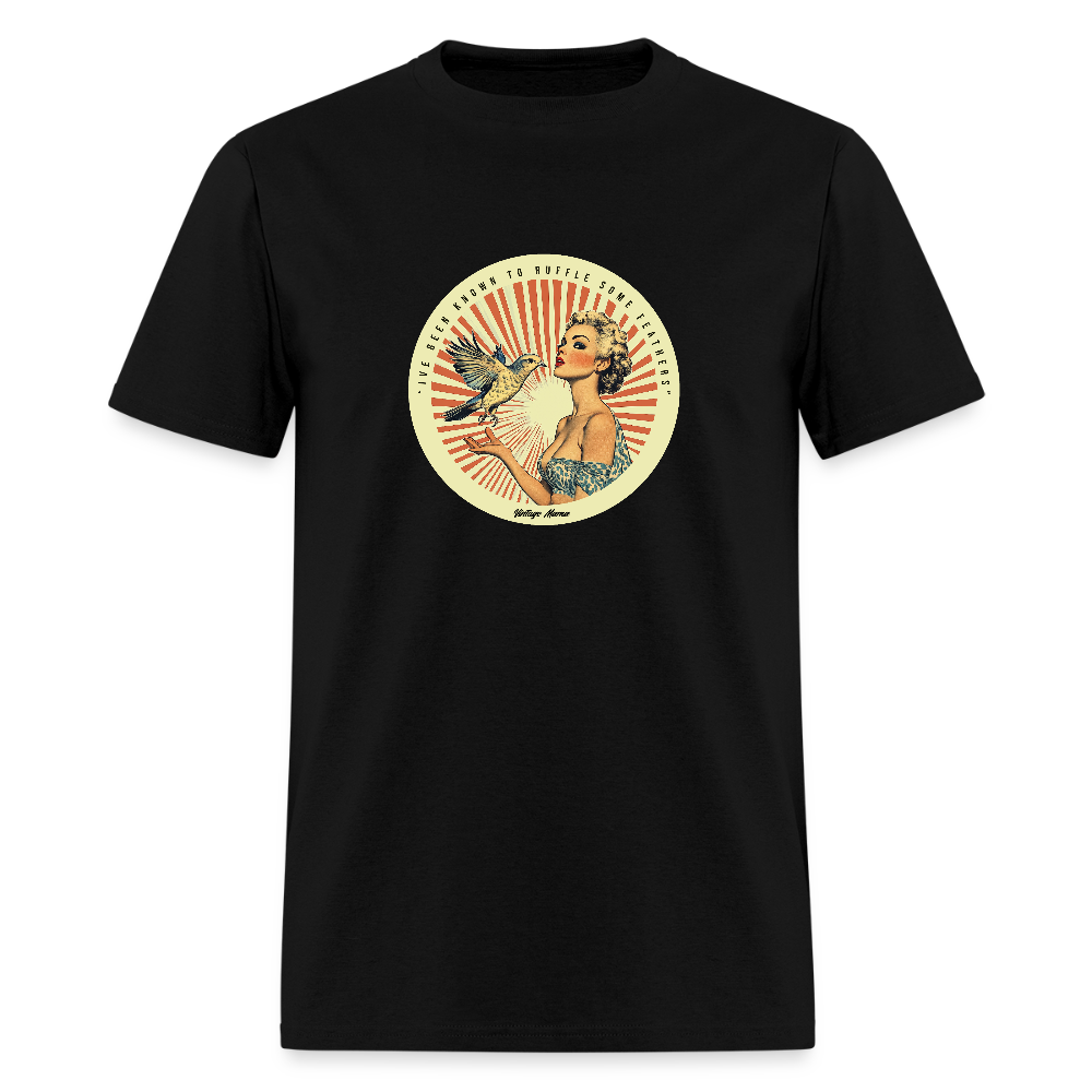 I've Been Known To Ruffle Some Feathers Unisex Classic T-Shirt - black