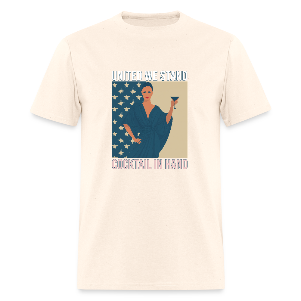 United We Stand , Cocktail In Hand Unisex Classic T-Shirt - natural