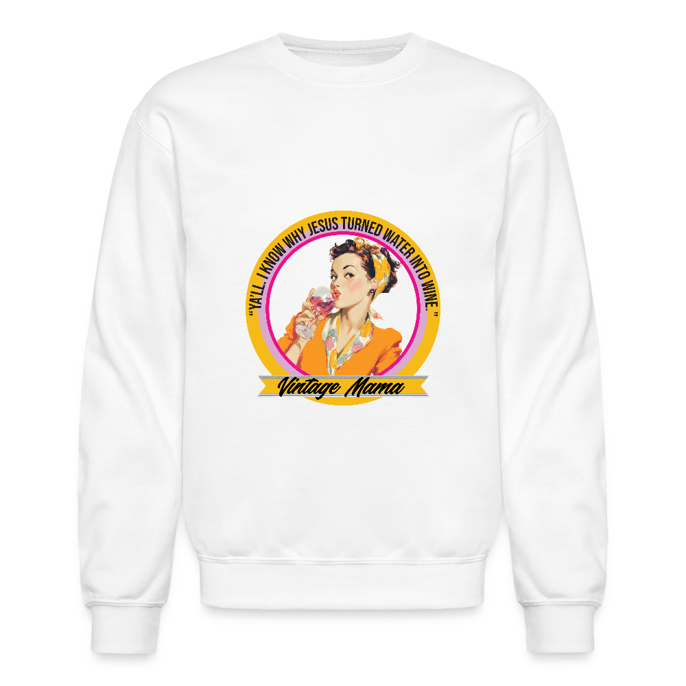 I Know Why Jesus Turned Water Into Wine Unisex Classic Sweatshirt - white