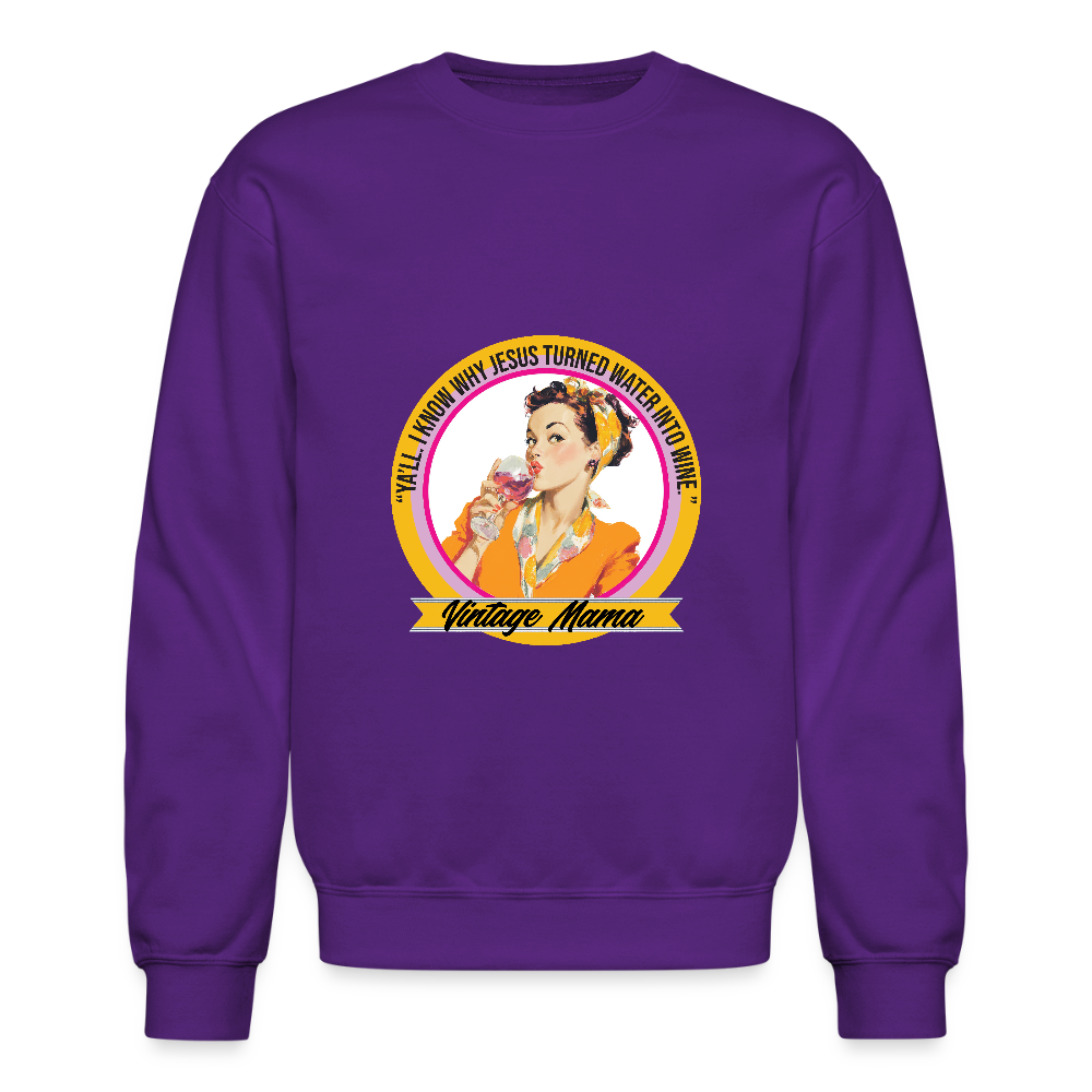 I Know Why Jesus Turned Water Into Wine Unisex Classic Sweatshirt - purple