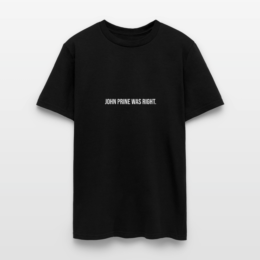 John Prine Was Right Unisex Classic T-Shirt - black