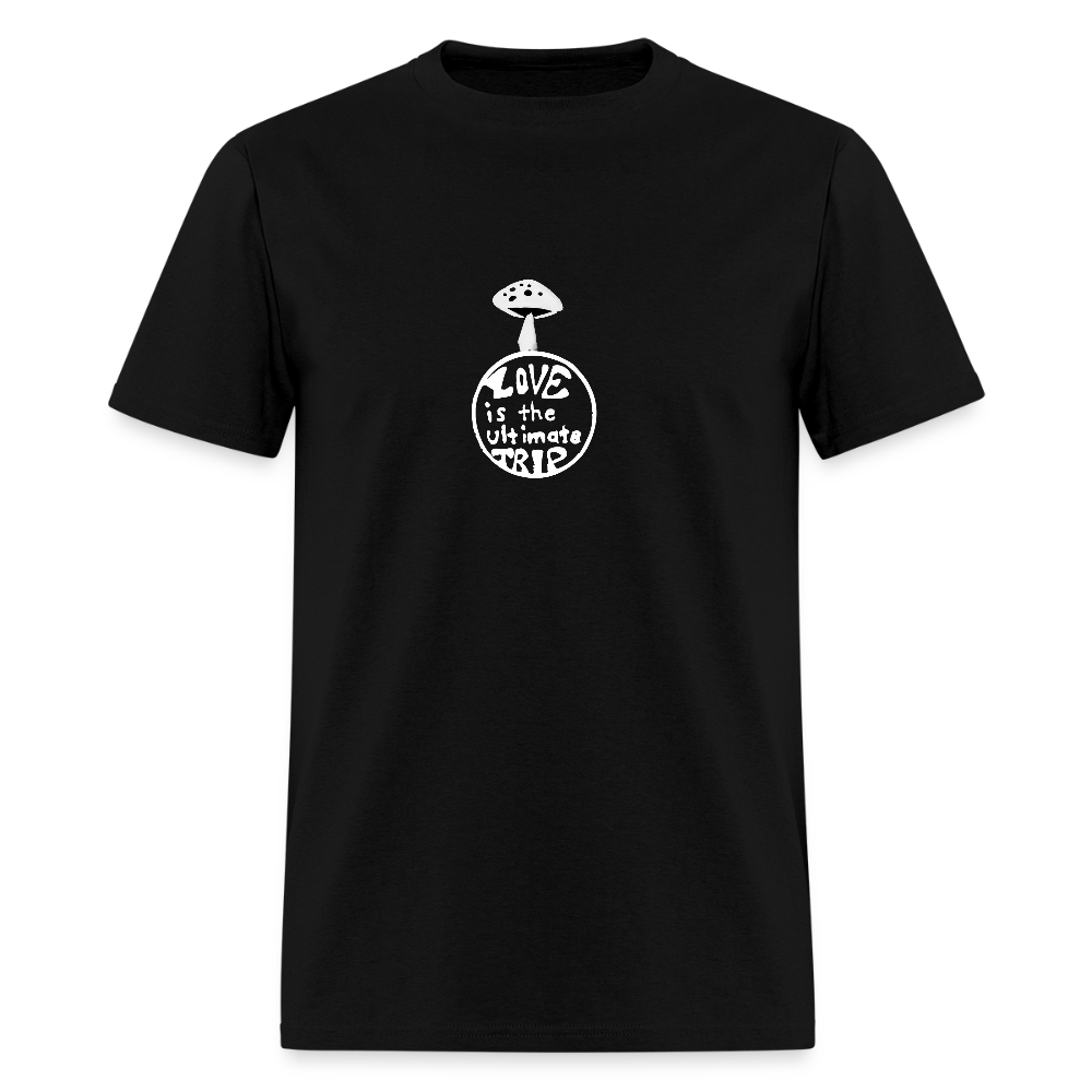 Love Is The Ultimate Trip Unisex Classic T-Shirt - black
