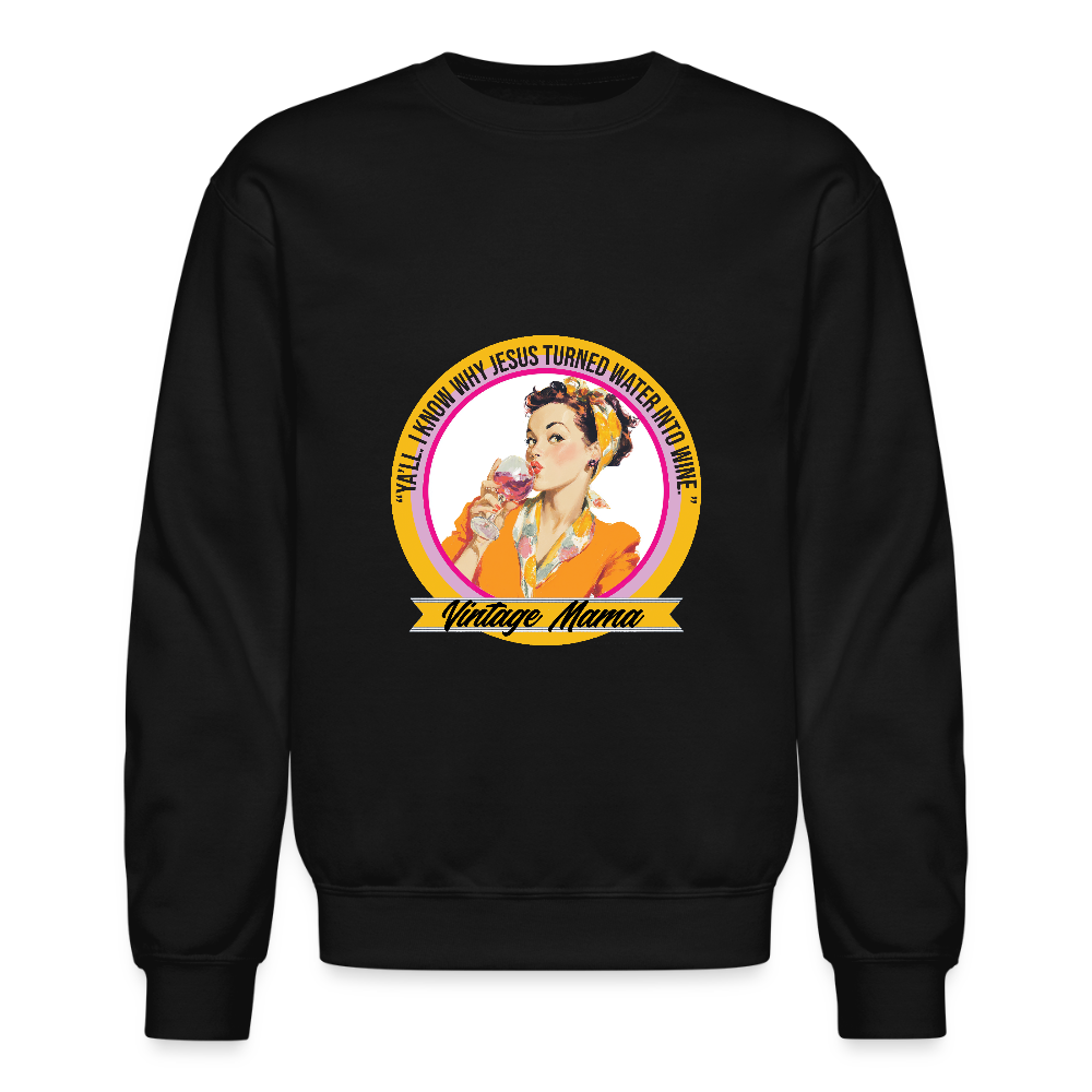 I Know Why Jesus Turned Water Into Wine Unisex Classic Sweatshirt - black
