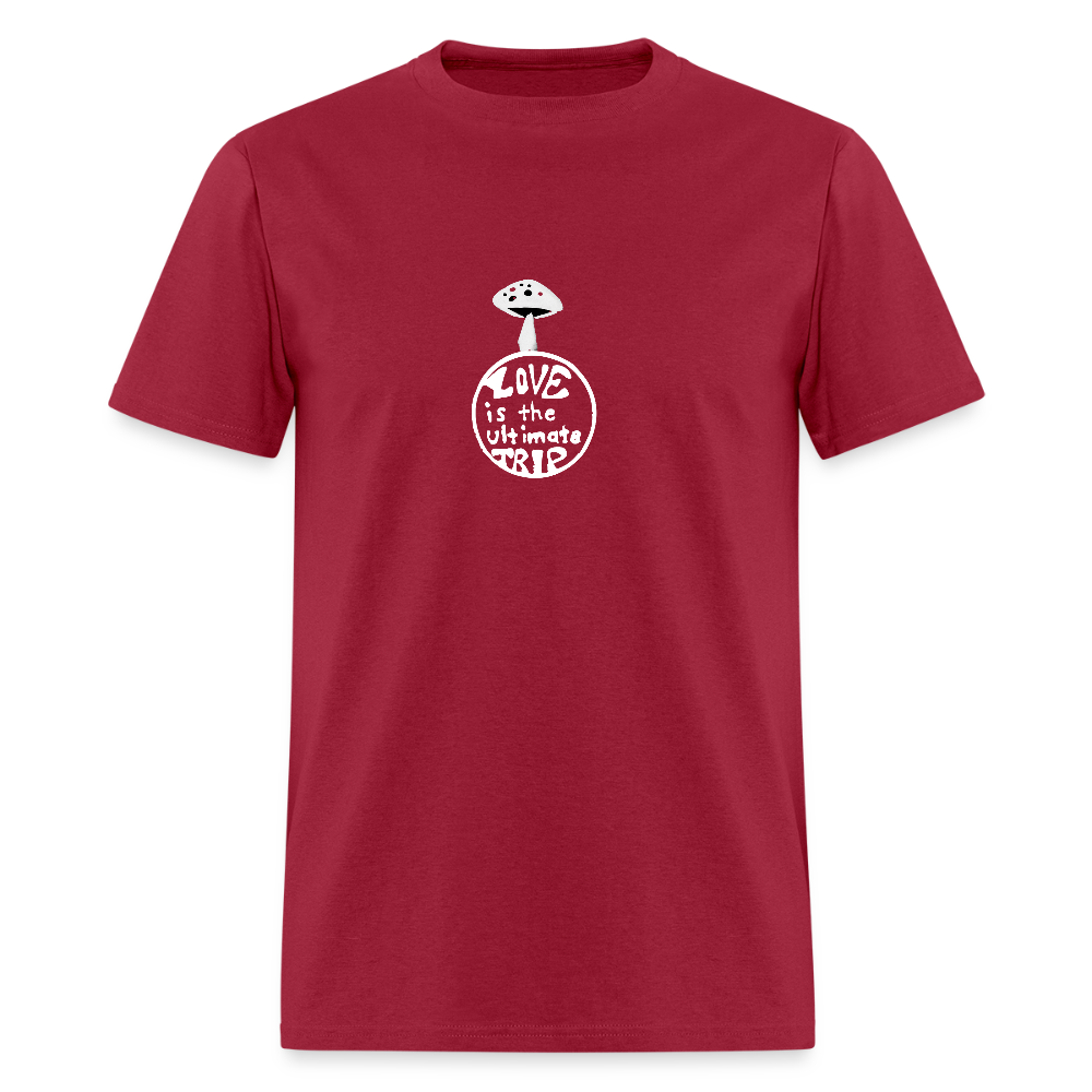 Love Is The Ultimate Trip Unisex Classic T-Shirt - dark red