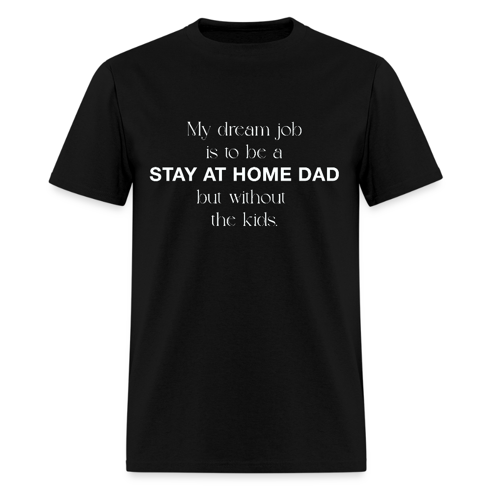 STAY AT HOME DAD Unisex Classic T-Shirt - black