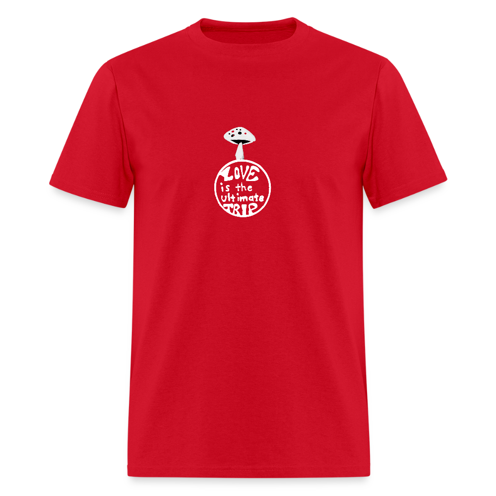Love Is The Ultimate Trip Unisex Classic T-Shirt - red