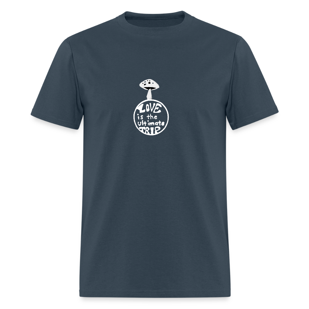 Love Is The Ultimate Trip Unisex Classic T-Shirt - blue dusk