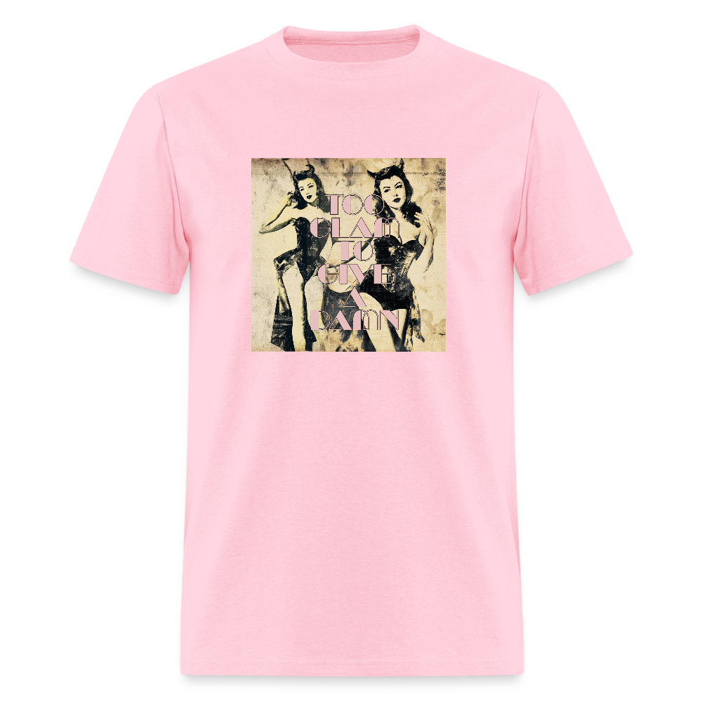 Too Glam To Give A Damn Unisex Classic T-Shirt - pink