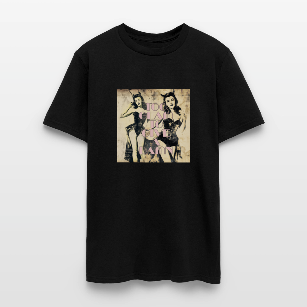 Too Glam To Give A Damn Unisex Classic T-Shirt - black