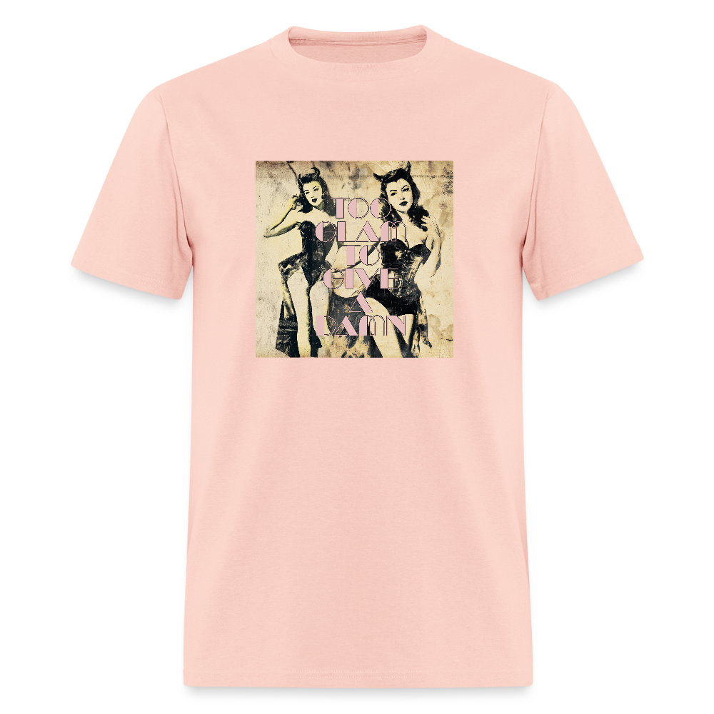Too Glam To Give A Damn Unisex Classic T-Shirt - blush pink
