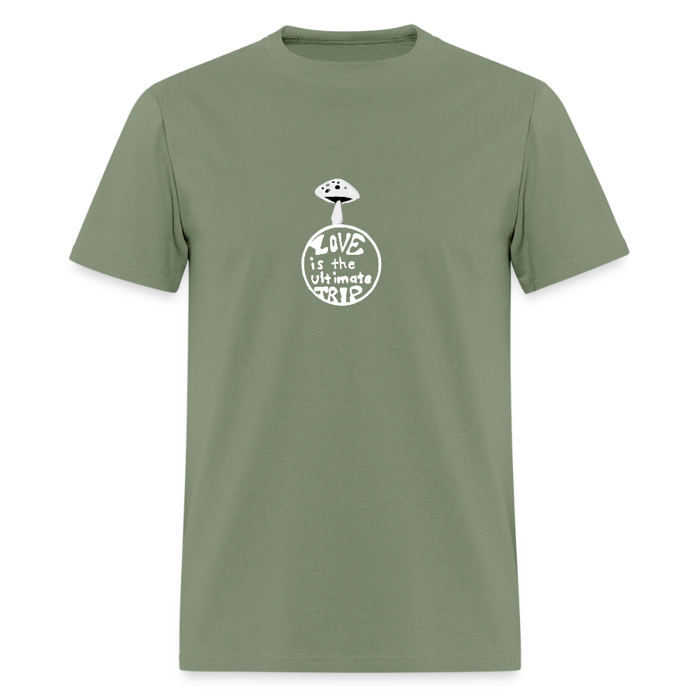 Love Is The Ultimate Trip Unisex Classic T-Shirt - military green