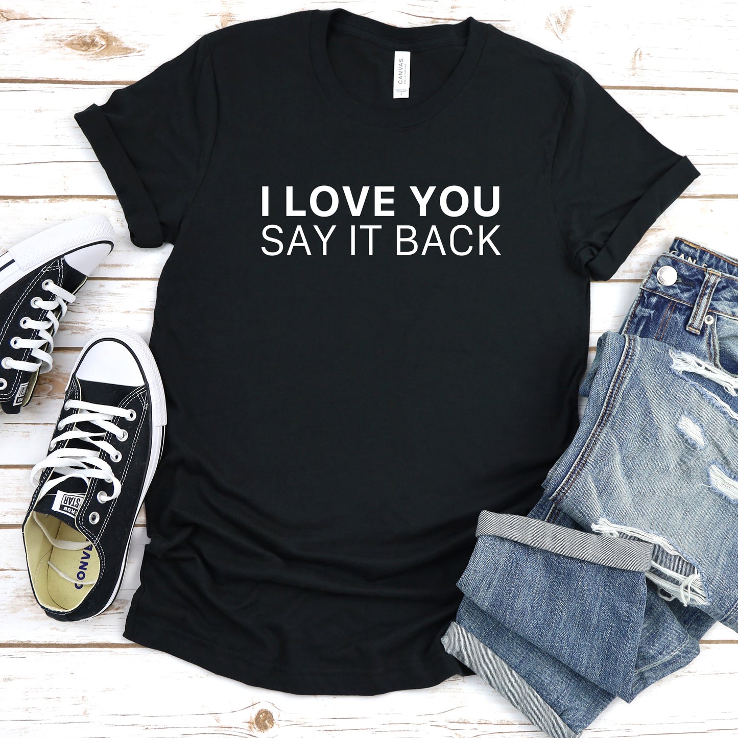 I Love You , Say It Back Unisex Classic T-Shirt