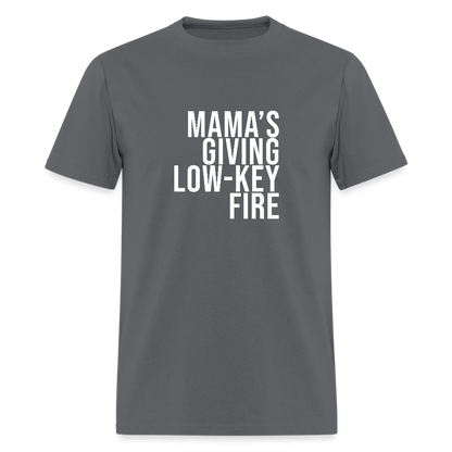 MAMA's GIVING LOW-KEY FIRE Unisex Classic T-Shirt - charcoal