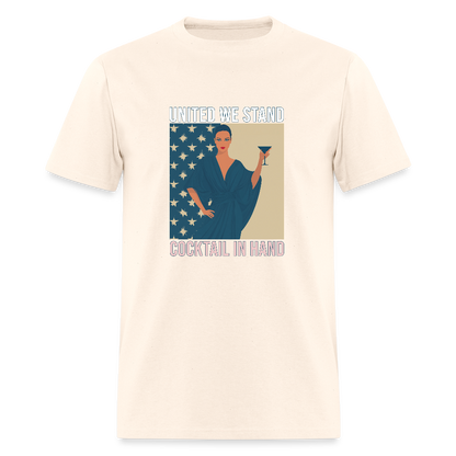 United We Stand , Cocktail In Hand Unisex Classic T-Shirt - natural