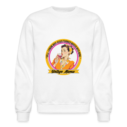 I Know Why Jesus Turned Water Into Wine Unisex Classic Sweatshirt - white