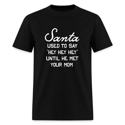 SANTA YOUR MOM - black