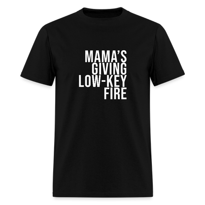 MAMA's GIVING LOW-KEY FIRE Unisex Classic T-Shirt - black