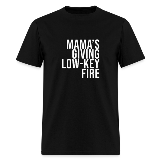 MAMA's GIVING LOW-KEY FIRE Unisex Classic T-Shirt - black