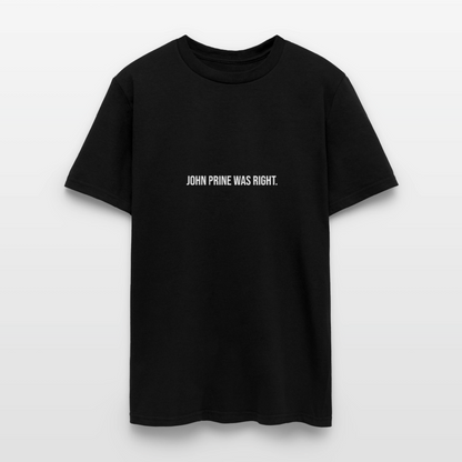 John Prine Was Right Unisex Classic T-Shirt - black