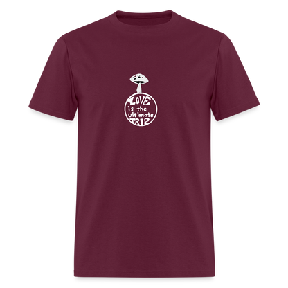 Love Is The Ultimate Trip Unisex Classic T-Shirt - burgundy
