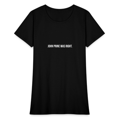 John Prine Was Right Women's T-Shirt - black
