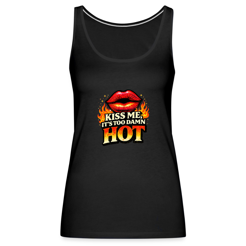 KISS ME IT'S TOO DAMN HOT - black