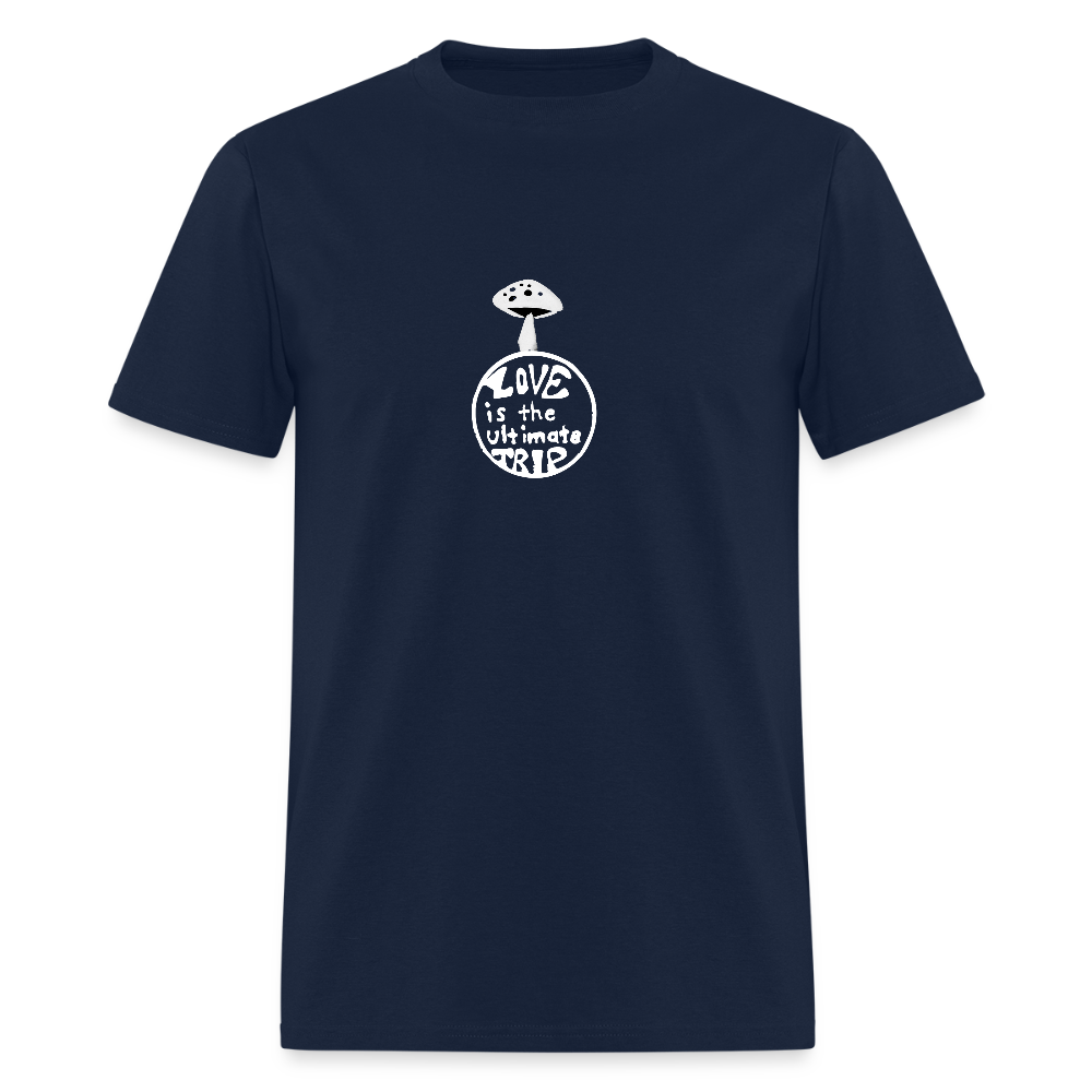 Love Is The Ultimate Trip Unisex Classic T-Shirt - navy