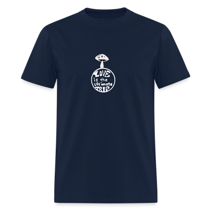Love Is The Ultimate Trip Unisex Classic T-Shirt - navy