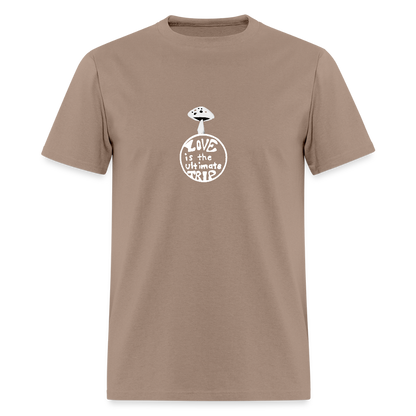 Love Is The Ultimate Trip Unisex Classic T-Shirt - brown savana