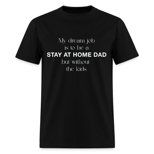 STAY AT HOME DAD Unisex Classic T-Shirt - black