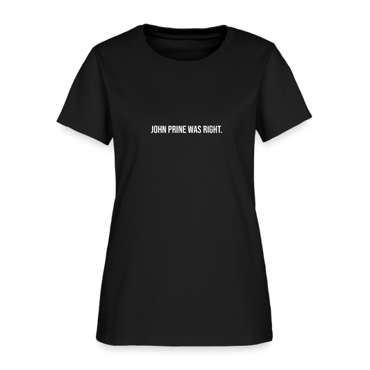 John Prine Was Right Women's T-Shirt - black
