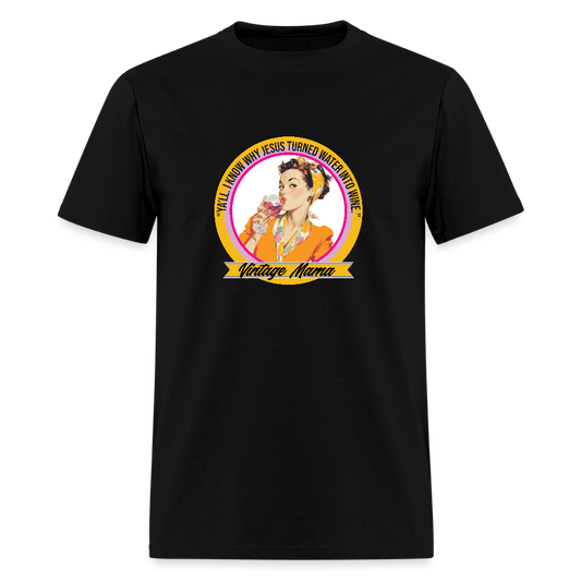 I Know Why Jesus Turned Water Into Wine Unisex T-shirt - black