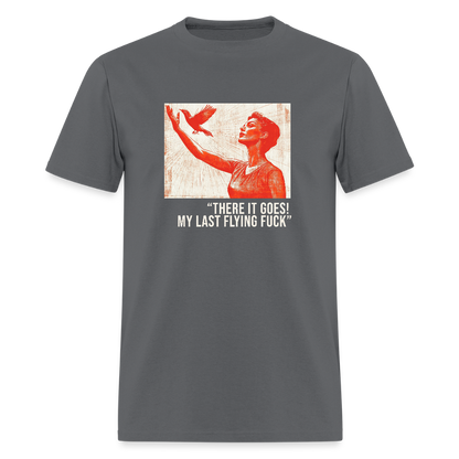 There It Goes , My Last Flying F*** Unisex Classic T-Shirt - charcoal