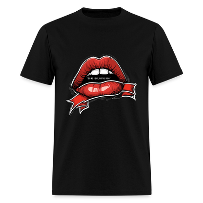 Do As I Say Unisex Classic T-Shirt - black