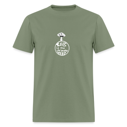 Love Is The Ultimate Trip Unisex Classic T-Shirt - military green