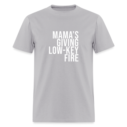 MAMA's GIVING LOW-KEY FIRE Unisex Classic T-Shirt - gravel 