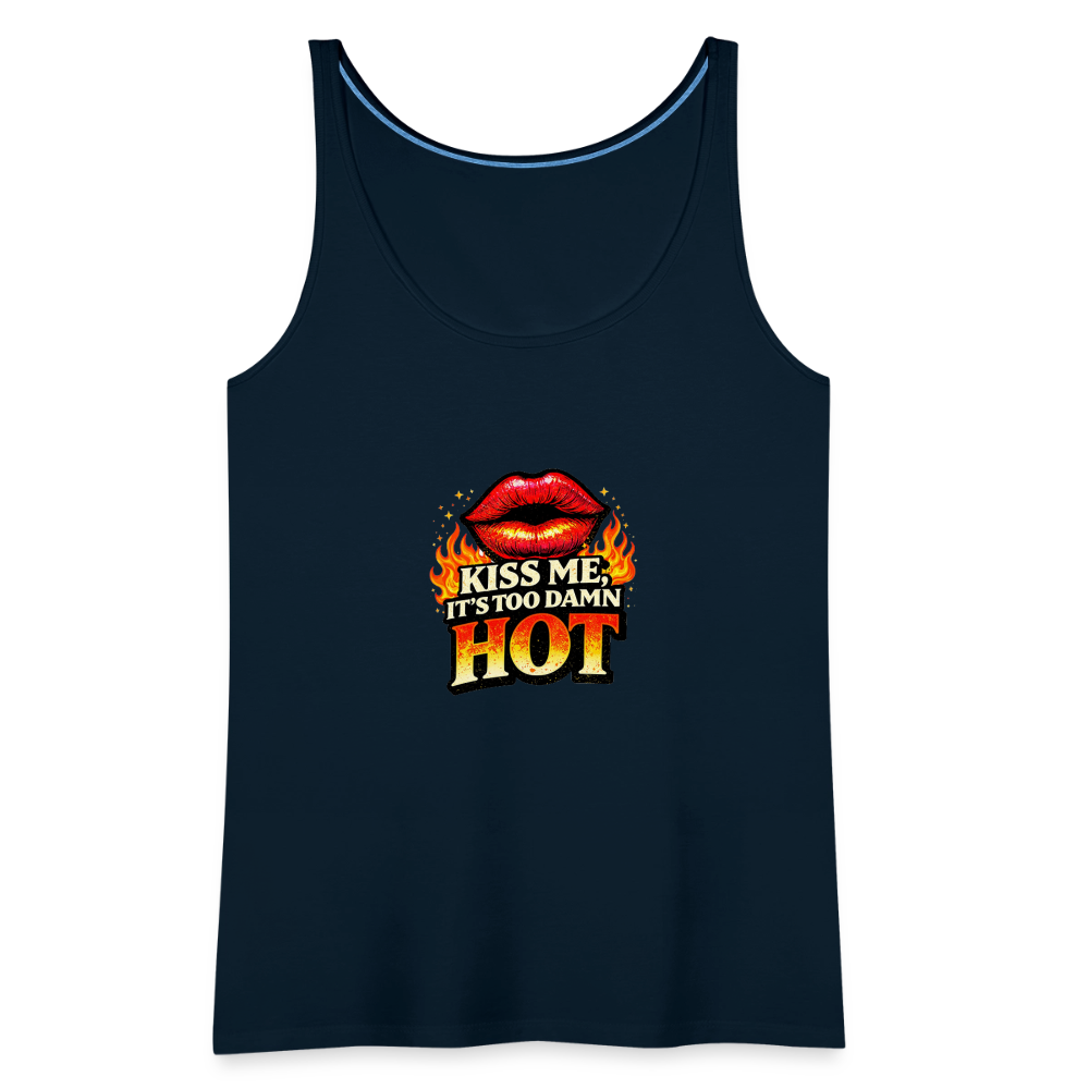 KISS ME IT'S TOO DAMN HOT - deep navy
