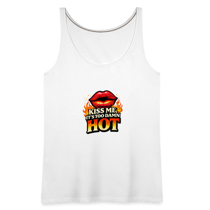 KISS ME IT'S TOO DAMN HOT - white