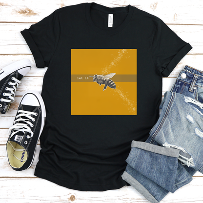 Let It Bee Unisex Classic T-Shirt