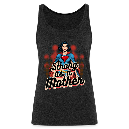 Strong As A Mother Grey Women’s Premium Tank Top - charcoal grey