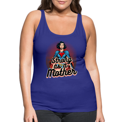 Strong As A Mother Women’s Premium Tank Top - royal blue