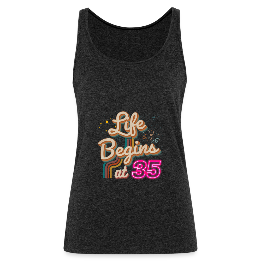 Life Begins at 35 Women’s Premium Tank Top - charcoal grey