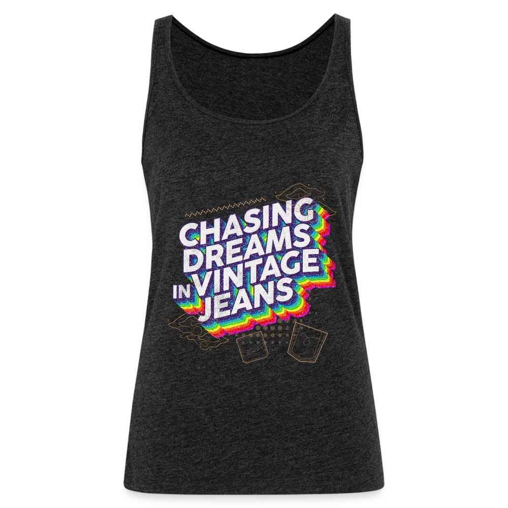 Chasing Dreams In Vintage Jeans Women’s Premium Tank Top - charcoal grey