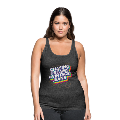 Chasing Dreams In Vintage Jeans Women’s Premium Tank Top - charcoal grey