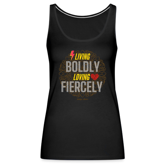 Living Boldly Loving Fiercely Women’s Premium Tank Top - black